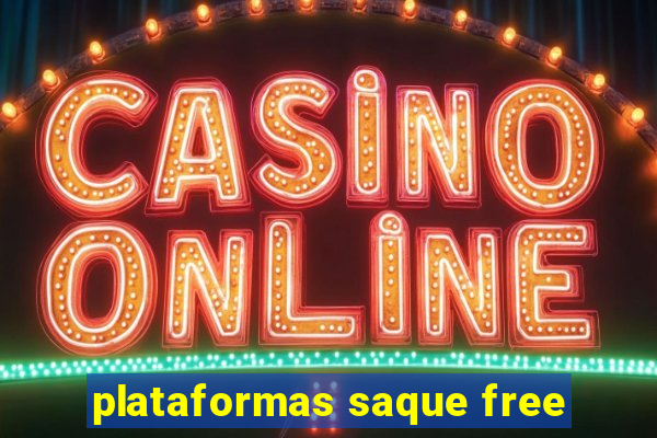 plataformas saque free